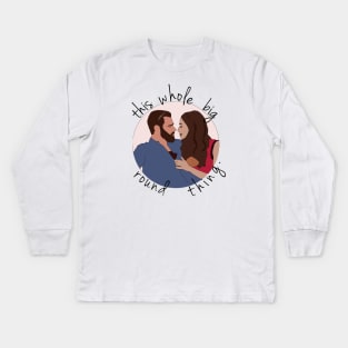 "This whole, big, round thing" Kids Long Sleeve T-Shirt